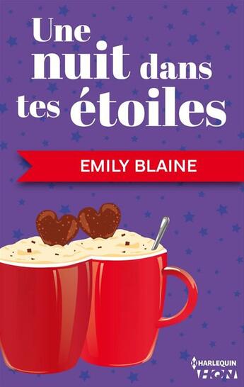 Couverture du livre « Une nuit dans tes étoiles » de Emily Blaine aux éditions Harlequin