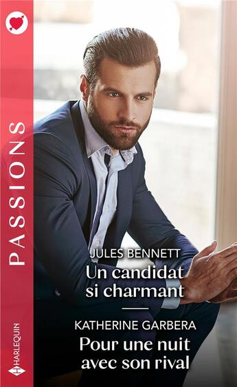 Couverture du livre « Un candidat si charmant ; pour une nuit avec son rival » de Katherine Garbera et Jules Bennett aux éditions Harlequin