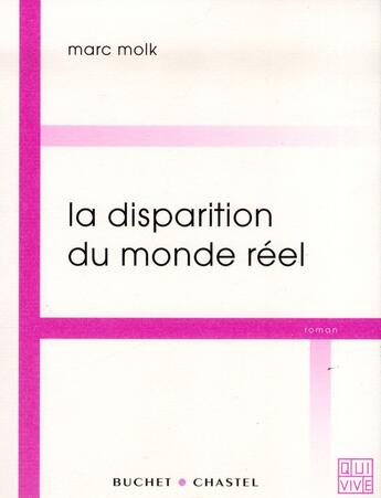 Couverture du livre « La disparition du monde réel » de Marc Molk aux éditions Buchet Chastel