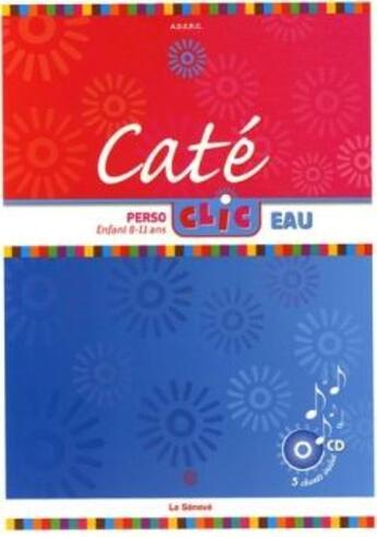 Couverture du livre « Caté Clic Eau - livre enfant : Enfant 8-11 ans (1CD audio inclus) » de Ader Carcassonne aux éditions Le Seneve