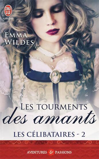 Couverture du livre « Les célibataires Tome 2 ; les tourments des amants » de Emma Wildes aux éditions J'ai Lu