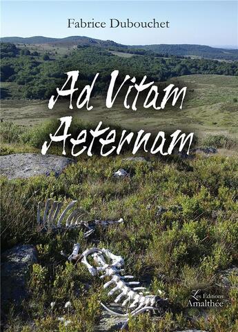 Couverture du livre « Ad vitam aeternam » de Fabrice Dubouchet aux éditions Amalthee
