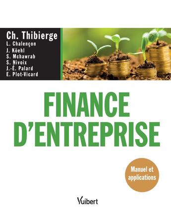 Couverture du livre « Finance d'entreprise » de Christophe Thibierge et Collectif aux éditions Vuibert