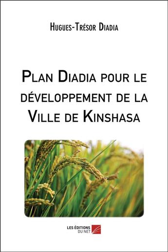 Couverture du livre « Plan diadia pour le développement de la ville de Kinshasa » de Hugues-Tresor Diadia aux éditions Editions Du Net