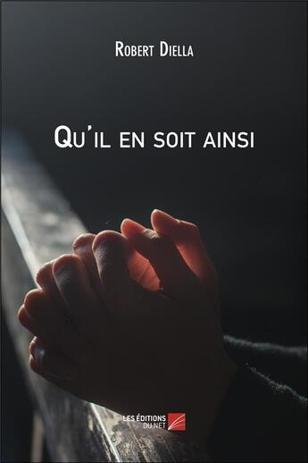 Couverture du livre « Qu'il en soit ainsi » de Robert Diella aux éditions Editions Du Net