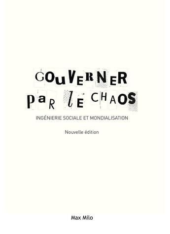 Couverture du livre « Gouverner par le chaos ; ingénierie sociale et mondialisation » de  aux éditions Max Milo