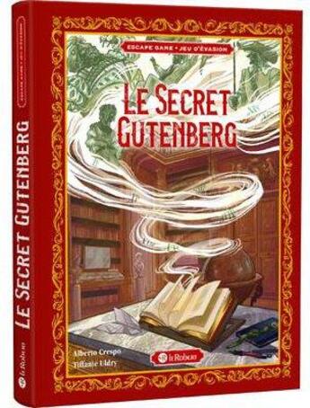 Couverture du livre « Le secret Gutenberg ; jeu d'évasion » de Alberto Crespo et Tiffanie Uldry aux éditions Le Robert