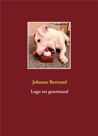 Couverture du livre « Logo est gourmand » de Bertrand Johanne aux éditions Books On Demand