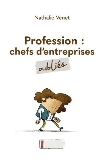 Couverture du livre « Profession chefs d'entreprises oubliés » de Nathalie Venet aux éditions Books On Demand