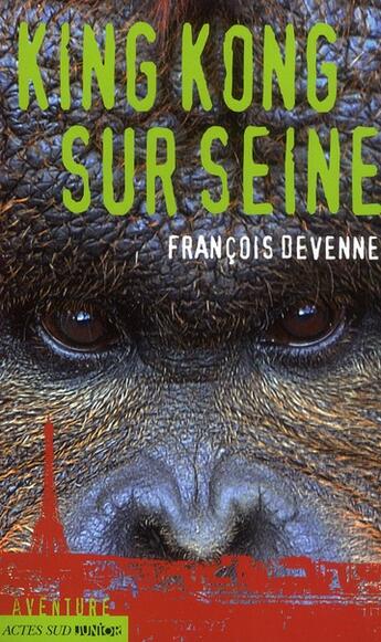 Couverture du livre « King Kong sur Seine » de Devenne François aux éditions Actes Sud Jeunesse