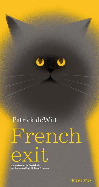 Couverture du livre « French exit : une tragédie de moeurs » de Patrick Dewitt aux éditions Actes Sud