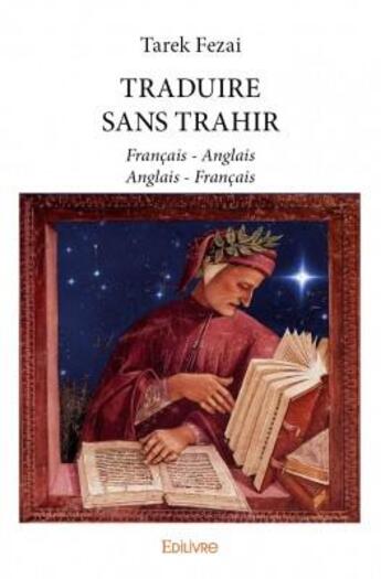 Couverture du livre « Traduire sans trahir » de Tarek Fezai aux éditions Edilivre