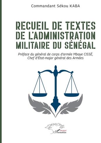 Couverture du livre « Recueil de textes de l'administration militaire du Sénégal » de Sekou Kaba aux éditions L'harmattan