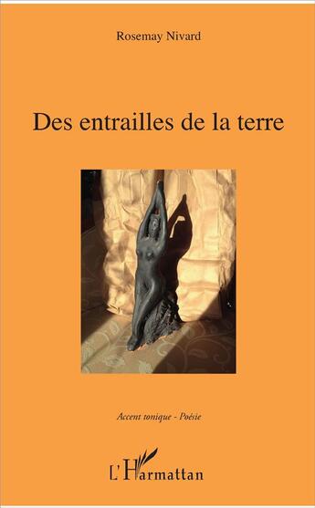 Couverture du livre « Les entrailles de la terre » de Rosemay Nivard aux éditions L'harmattan