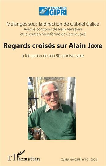 Couverture du livre « Regards croisés sur Alain Joxe à l'occasion de son 90e anniversaire (édition 2020) » de Gabriel Galice aux éditions L'harmattan