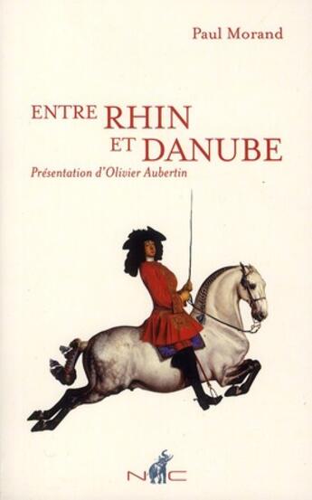 Couverture du livre « Entre Rhin et Danube » de Paul Morand aux éditions Nicolas Chaudun