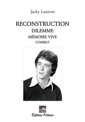 Couverture du livre « Reconstruction - Dilemme » de Jacky Laurent aux éditions Velours