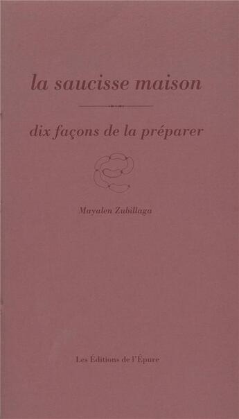 Couverture du livre « La saucisse maison » de Mayalen Zubillaga aux éditions Epure