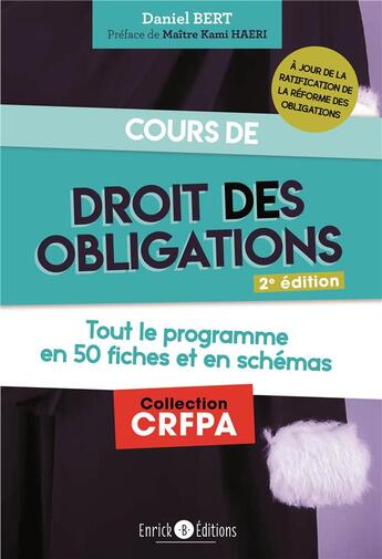 Couverture du livre « Cours de droit des obligations ; tout le programme en 50 fiches et en schémas (2e édition) » de Daniel Bert aux éditions Enrick B.