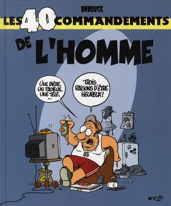 Couverture du livre « Les 40 commandements de l'homme » de Babouse aux éditions Wygo