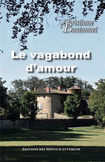 Couverture du livre « Le vagabond d'amour » de Boutonnet Christiane aux éditions Monts D'auvergne