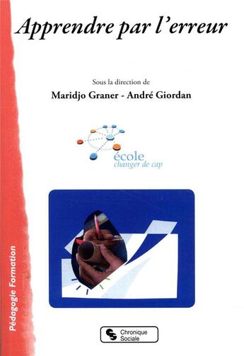 Couverture du livre « Apprendre par l'erreur » de Andre Giordan et Maridjo Graner aux éditions Chronique Sociale