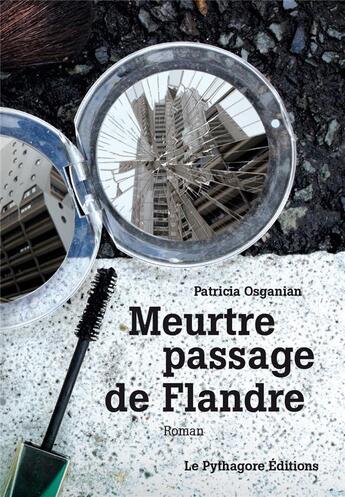 Couverture du livre « Meurtre passage de Flandre » de Patricia Osganian aux éditions Le Pythagore