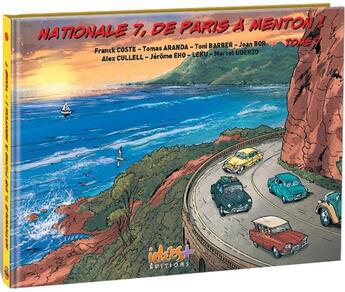 Couverture du livre « Nationale 7, de Paris à Menton ! Tome 7 : de Fréjus (Var) à Menton (Alpes-Maritime) » de Franck Coste et Collectif aux éditions Idees Plus