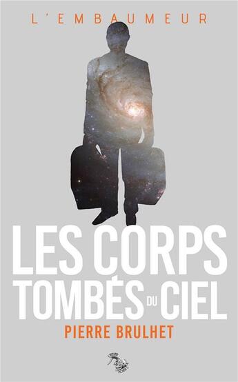 Couverture du livre « Les corps tombés du ciel » de Pierre Brulhet aux éditions L'atelier Mosesu