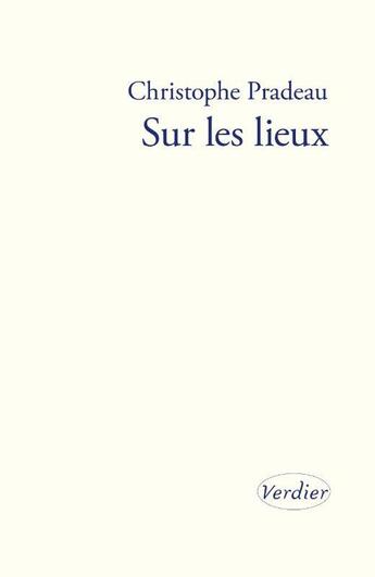 Couverture du livre « Sur les lieux » de Christophe Pradeau aux éditions Verdier