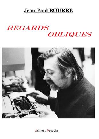 Couverture du livre « Regards obliques » de Jean-Paul Bourre aux éditions Dehache