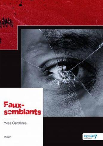 Couverture du livre « Faux-semblants » de Yves Garderes aux éditions Nombre 7