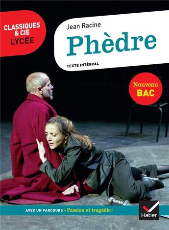 Couverture du livre « Phèdre ; nouveau bac 1re ; parcours d'histoire littéraire sur la tragédie au XVIIe siècle » de Jean Racine aux éditions Hatier