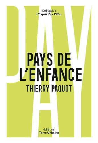 Couverture du livre « Pays de l'enfance » de Thierry Paquot aux éditions Terre Urbaine