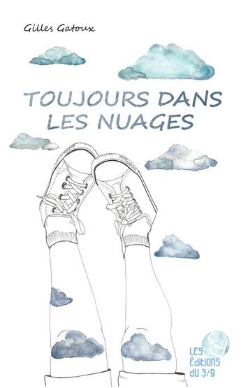 Couverture du livre « Enfance : toujours dans les nuages » de Gilles Gatoux aux éditions Les Editions Du 3/9