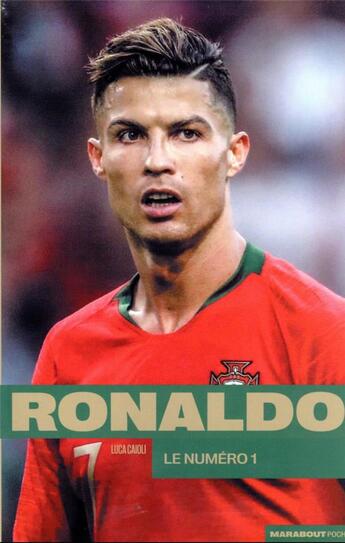 Couverture du livre « Ronaldo : le numéro 1 » de Luca Caioli aux éditions Marabout