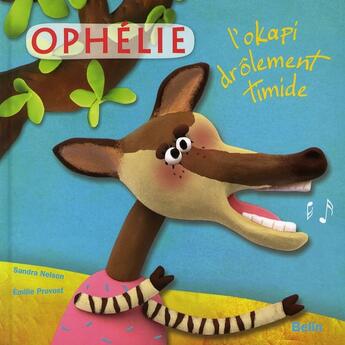 Couverture du livre « Ophélie, l'okapi drôlement timide » de Sandra Nelson aux éditions Belin