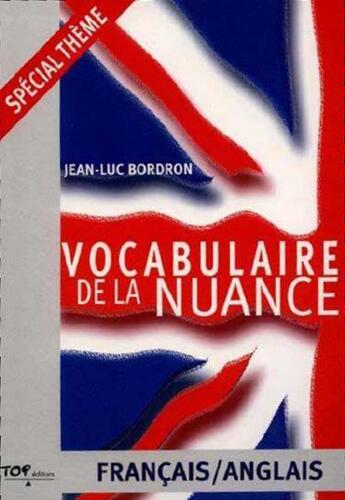 Couverture du livre « Vocabulaire de la nuance ; français-anglais » de Jean-Luc Bordron aux éditions Chiron