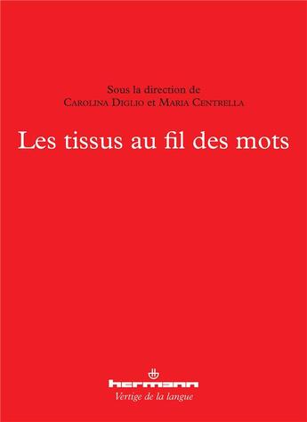 Couverture du livre « Les tissus au fil des mots » de Carolina Diglio et Maria Centrella aux éditions Hermann