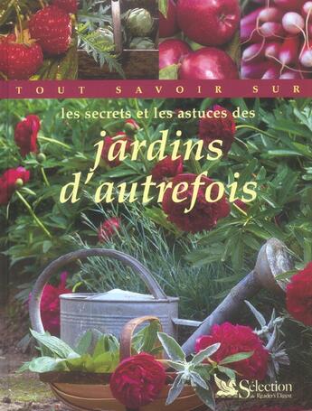 Couverture du livre « Tout savoir sur les secrets et astuces des jardins d'autrefois » de  aux éditions Selection Du Reader's Digest