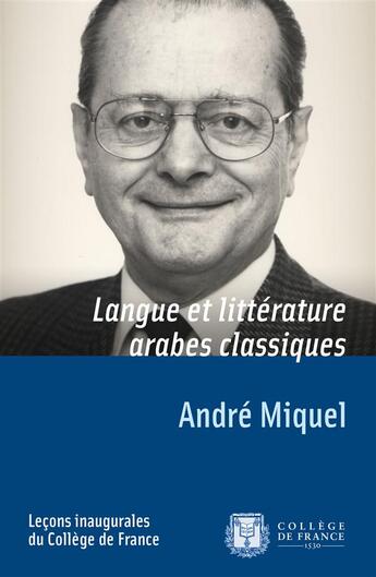 Couverture du livre « Langue et littérature arabes classiques » de Andre Miquel aux éditions College De France