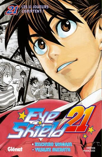 Couverture du livre « Eyeshield 21 Tome 21 : les 11 joueurs comptent » de Riichiro Inagaki et Yusuke Murata aux éditions Glenat