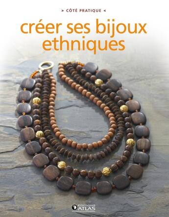 Couverture du livre « Créer ses bijoux ethniques » de  aux éditions Atlas
