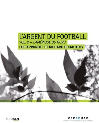 Couverture du livre « L'argent du football t.2 : l'Amérique du nord » de Richard Duhautois et Arrondel/Luc aux éditions Rue D'ulm