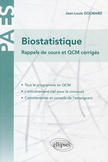 Couverture du livre « PACES ; biostatistique ; rappels de cours et QCM corrigés » de Jean-Louis Golmard aux éditions Ellipses