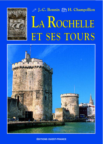 Couverture du livre « La Rochelle et ses tours » de Jean-Claude Bonnin aux éditions Ouest France