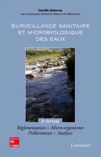 Couverture du livre « Surveillance sanitaire et microbiologique des eaux ; réglementation, micro-organismes, prélèvements, analyses (2e édition) » de Durand/Trebaol aux éditions Tec Et Doc