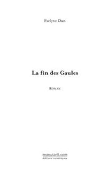 Couverture du livre « La fin des gaules » de Evelyne Dun aux éditions Le Manuscrit