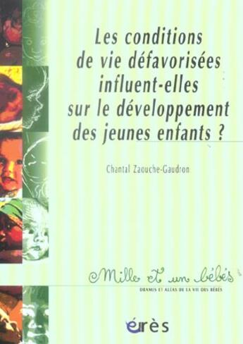 Couverture du livre « Les conditions de vie défavorisées influent-elles sur le développement des jeunes enfants ? » de Chantal Zaouche Gaudron aux éditions Eres