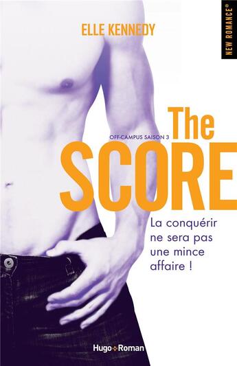 Couverture du livre « Off-campus Tome 3 : the score » de Elle Kennedy aux éditions Hugo Roman